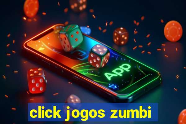 click jogos zumbi